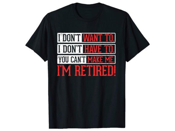 I Don t Want to Retired T-Shirt PNG SVG Review