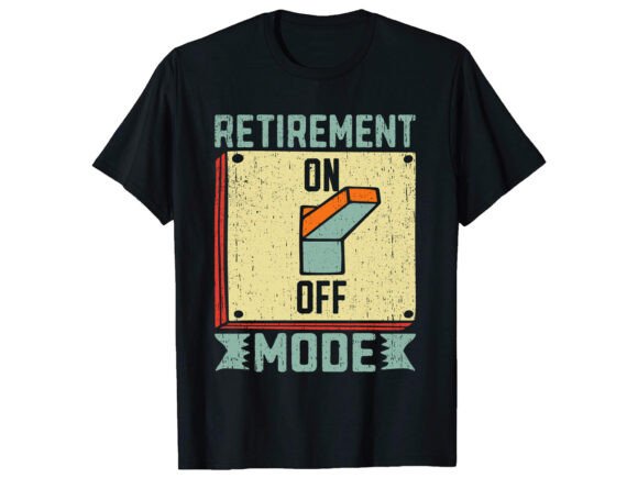 Retirement on of Mode T-Shirt PNG SVG Review